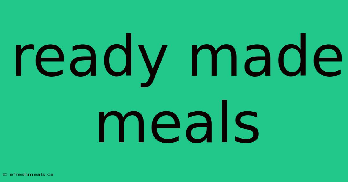 Ready Made Meals