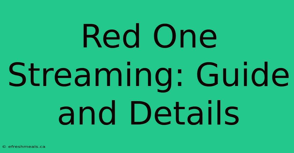 Red One Streaming: Guide And Details