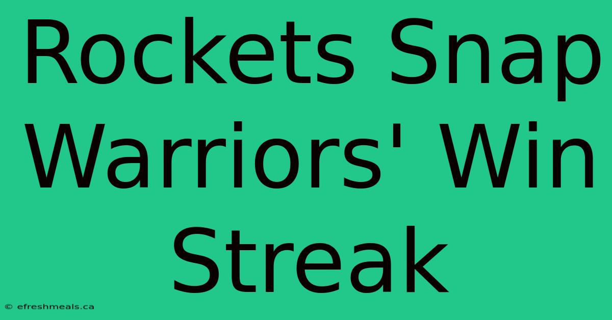 Rockets Snap Warriors' Win Streak