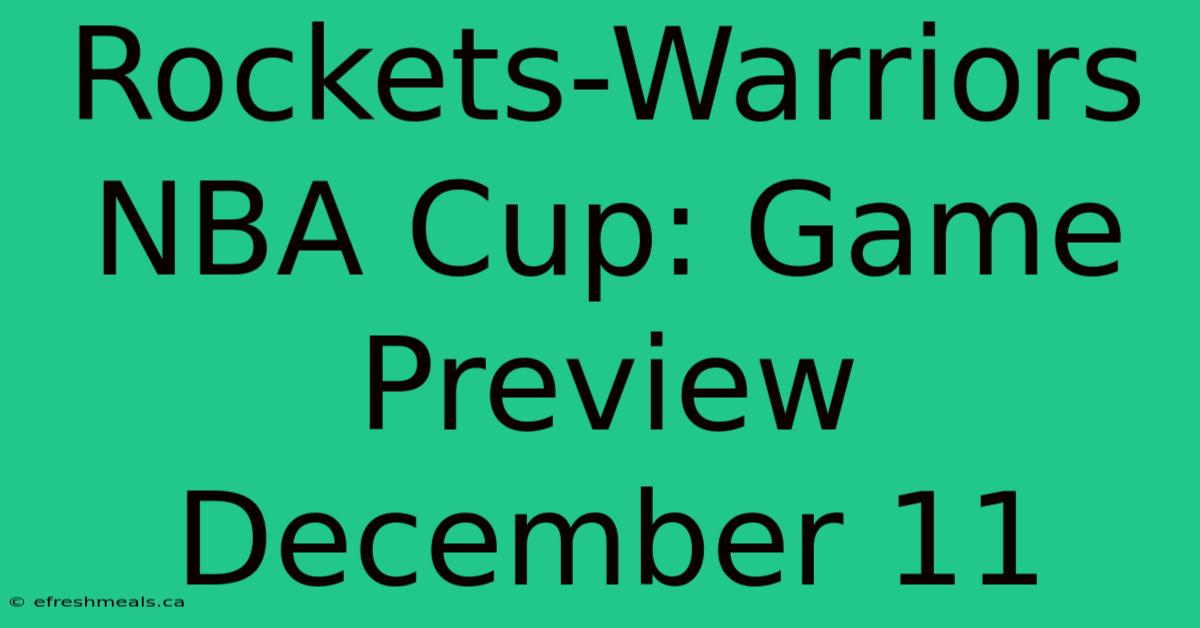 Rockets-Warriors NBA Cup: Game Preview December 11