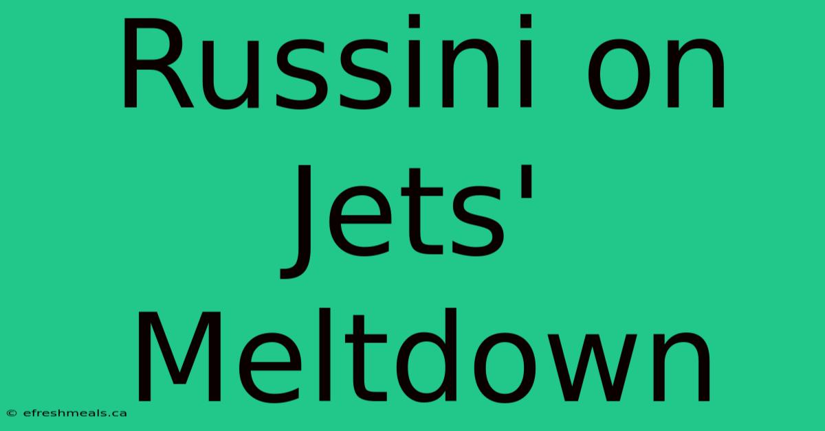 Russini On Jets' Meltdown