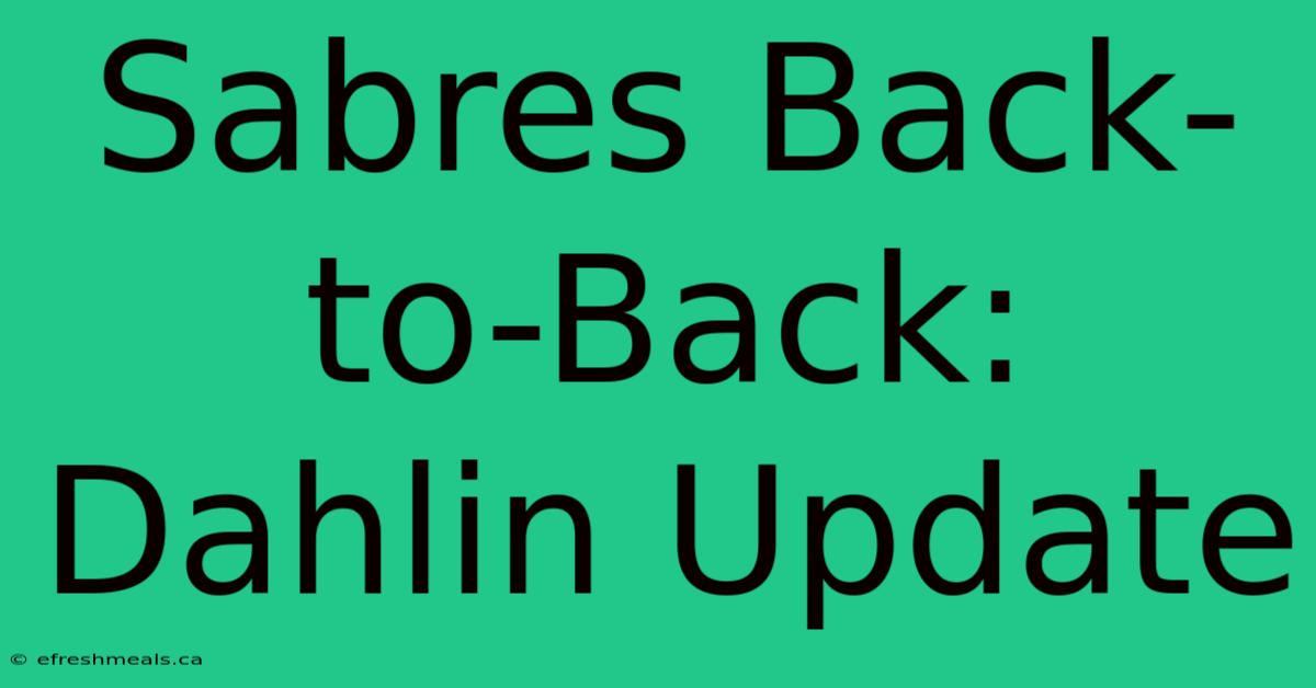 Sabres Back-to-Back: Dahlin Update