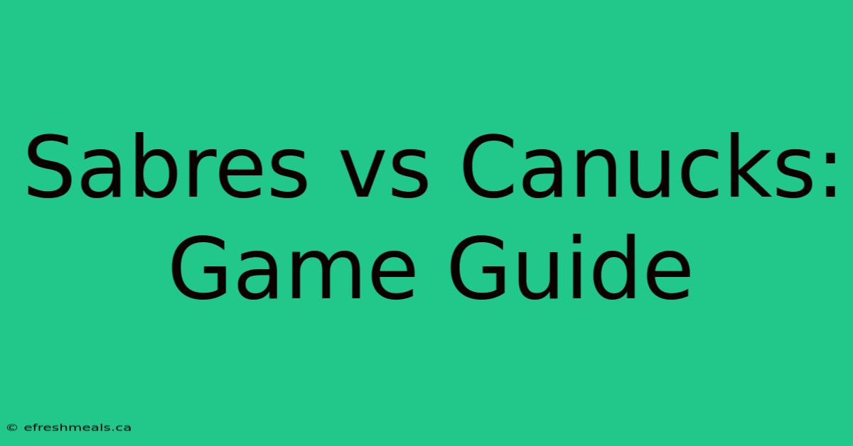 Sabres Vs Canucks: Game Guide