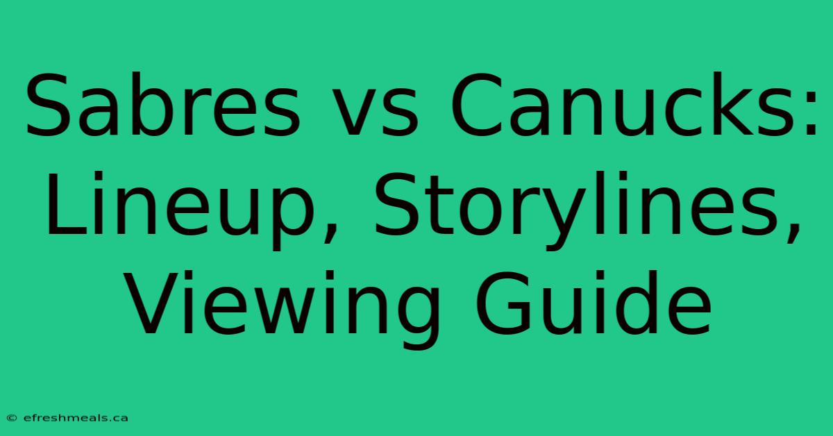 Sabres Vs Canucks: Lineup, Storylines, Viewing Guide