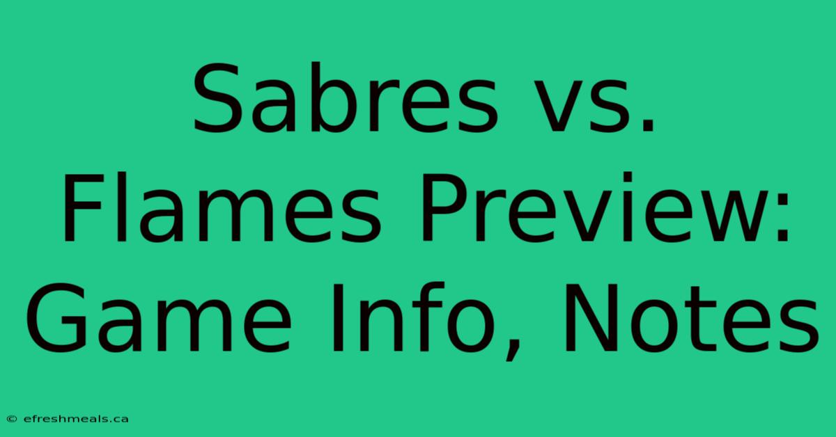 Sabres Vs. Flames Preview: Game Info, Notes