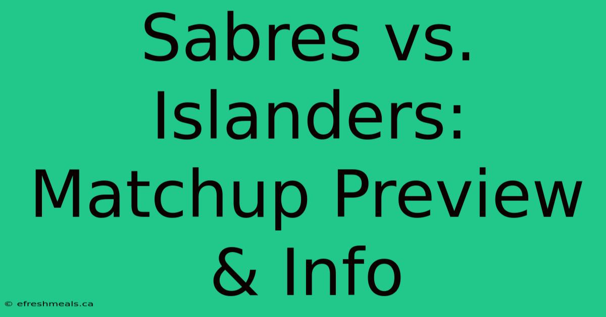 Sabres Vs. Islanders: Matchup Preview & Info