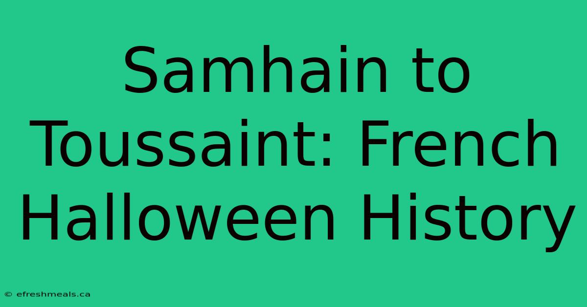 Samhain To Toussaint: French Halloween History