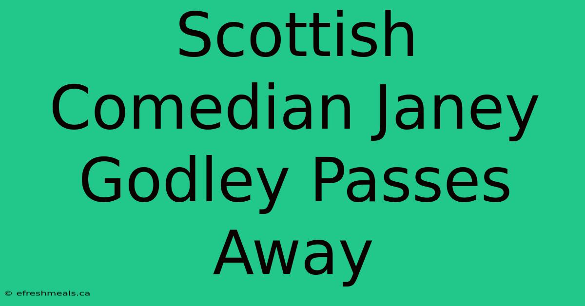 Scottish Comedian Janey Godley Passes Away