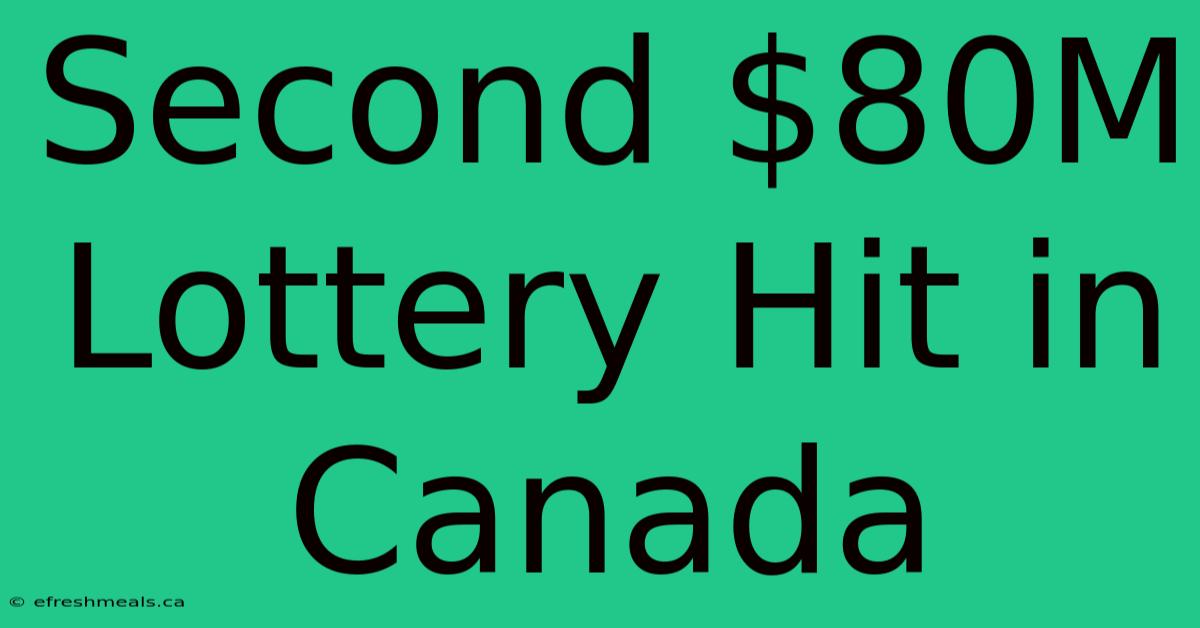 Second $80M Lottery Hit In Canada