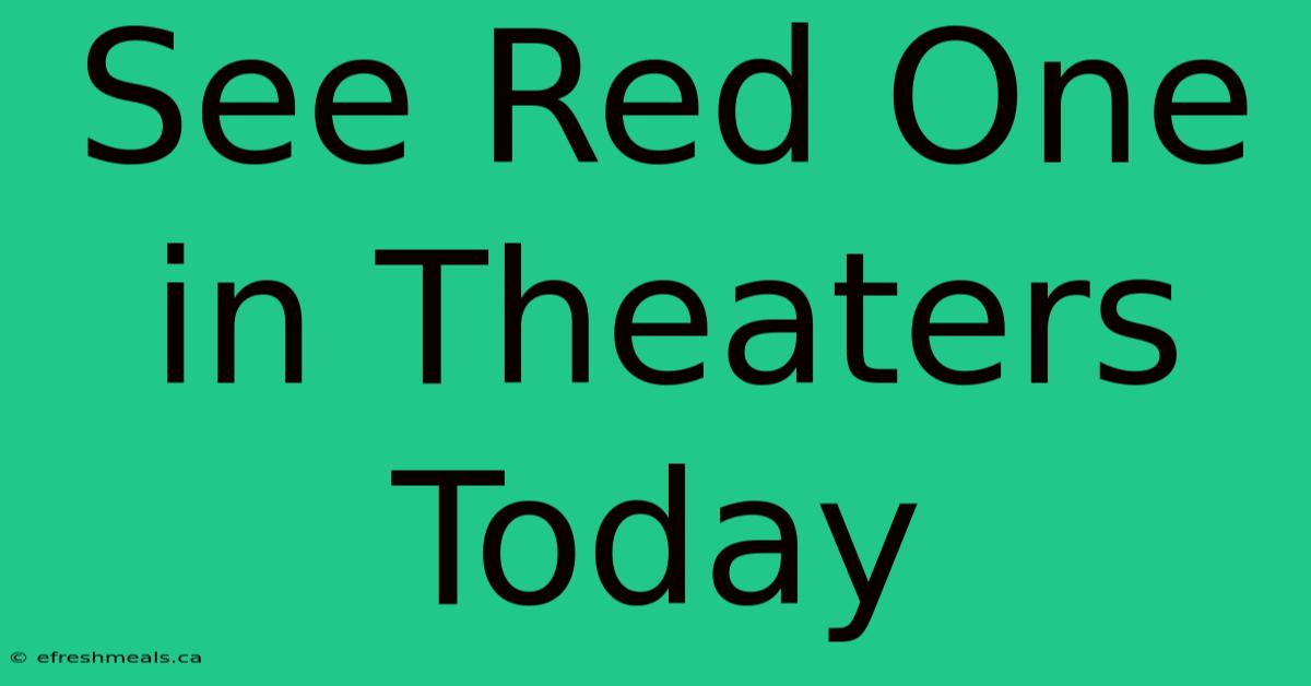 See Red One In Theaters Today