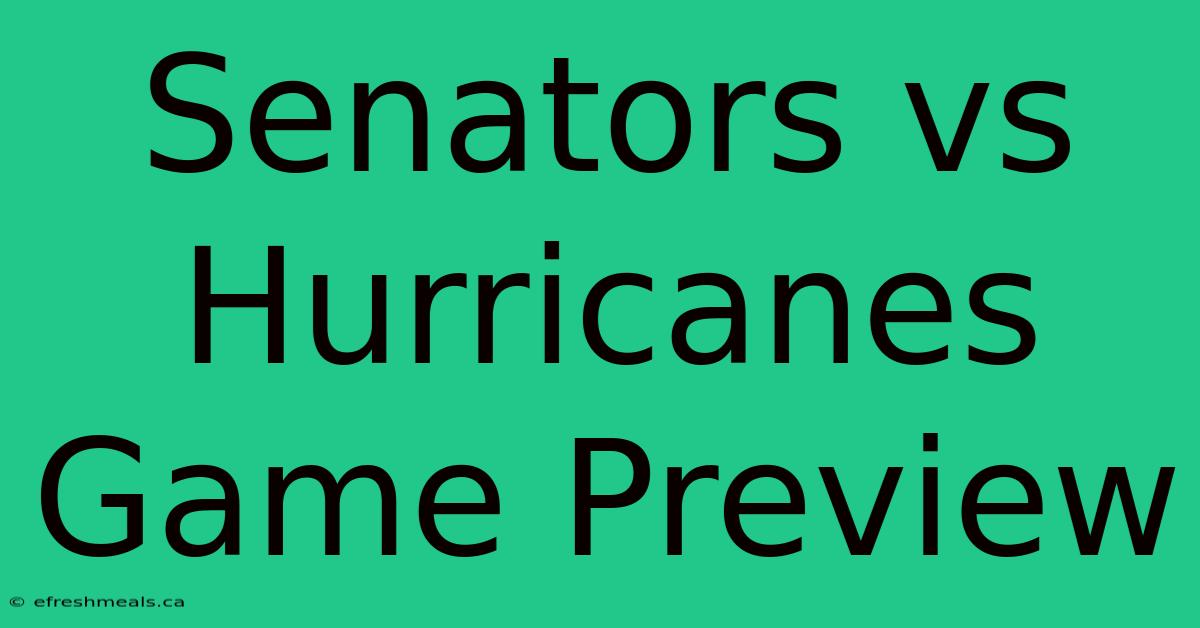 Senators Vs Hurricanes Game Preview