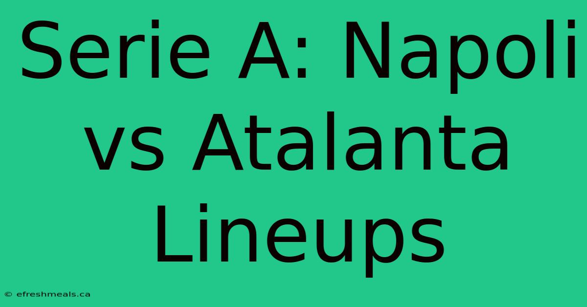 Serie A: Napoli Vs Atalanta Lineups