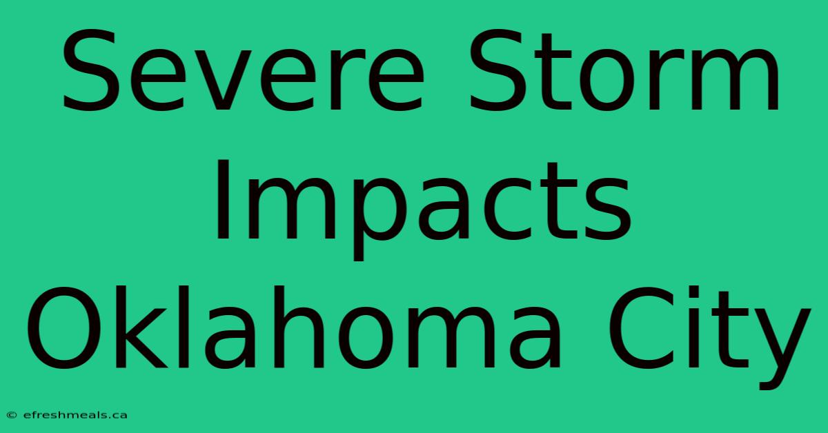 Severe Storm Impacts Oklahoma City