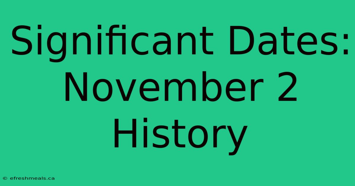 Significant Dates: November 2 History