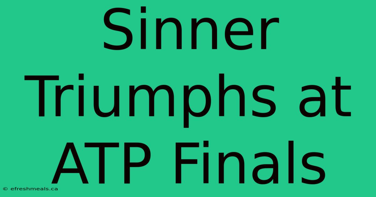 Sinner Triumphs At ATP Finals