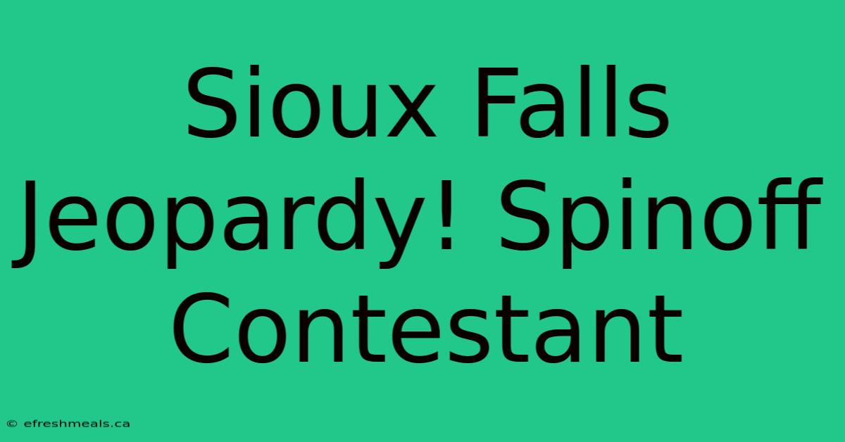 Sioux Falls Jeopardy! Spinoff Contestant