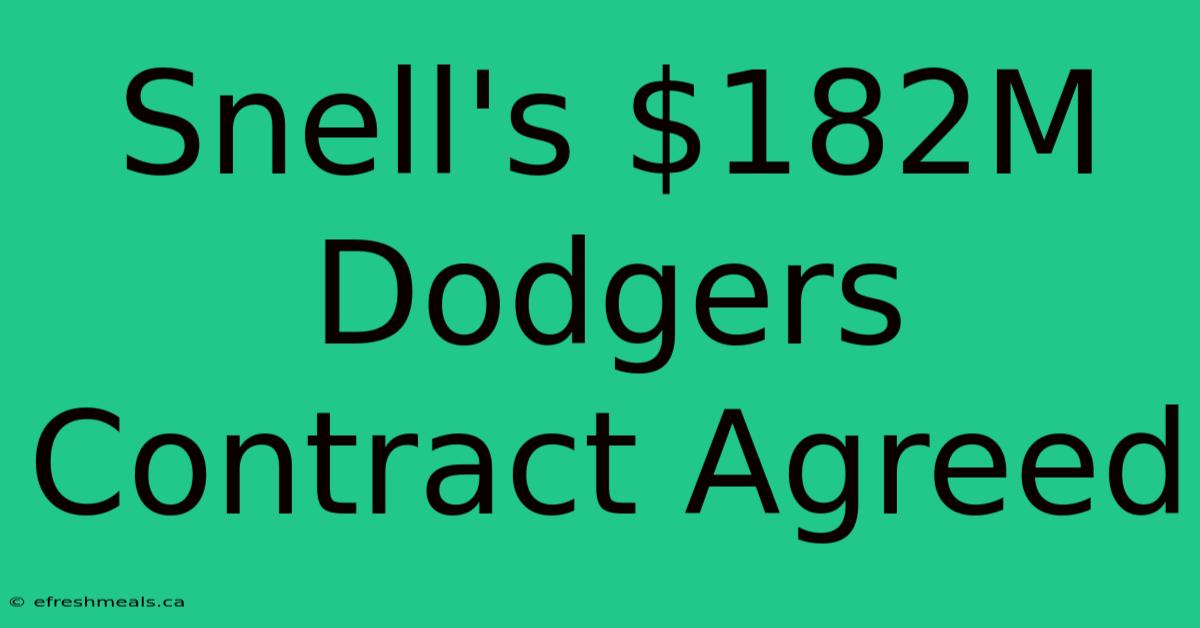 Snell's $182M Dodgers Contract Agreed