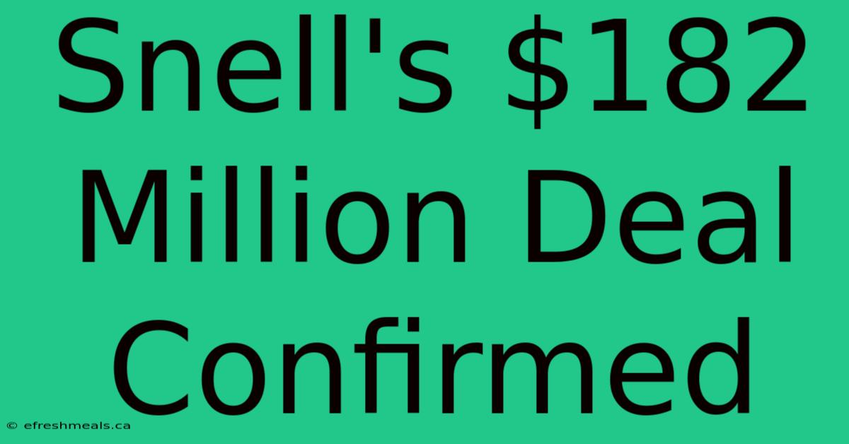 Snell's $182 Million Deal Confirmed