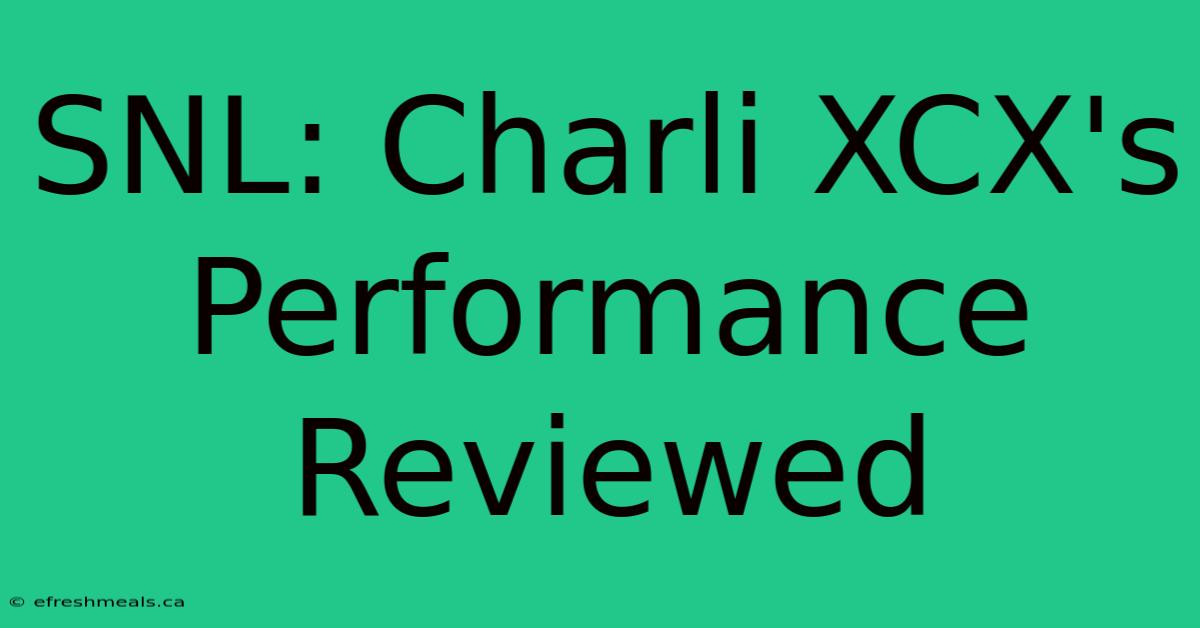 SNL: Charli XCX's Performance Reviewed