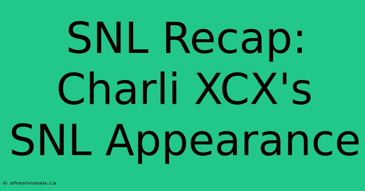 SNL Recap: Charli XCX's SNL Appearance