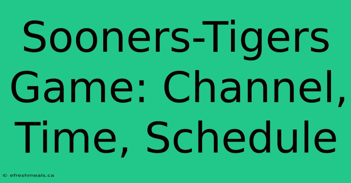 Sooners-Tigers Game: Channel, Time, Schedule