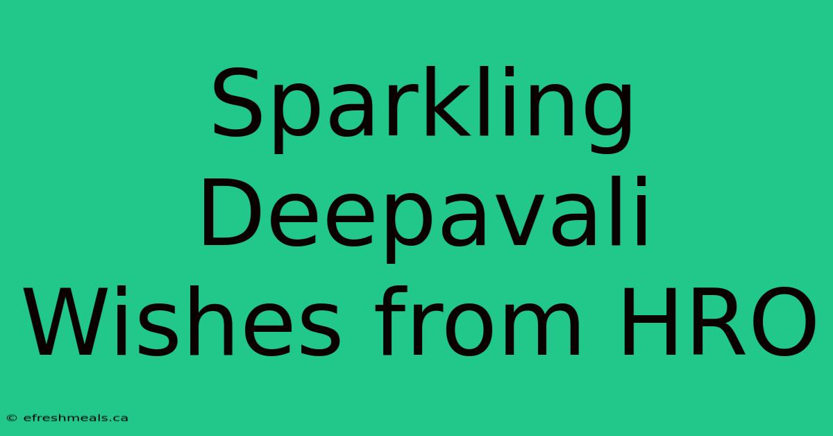 Sparkling Deepavali Wishes From HRO