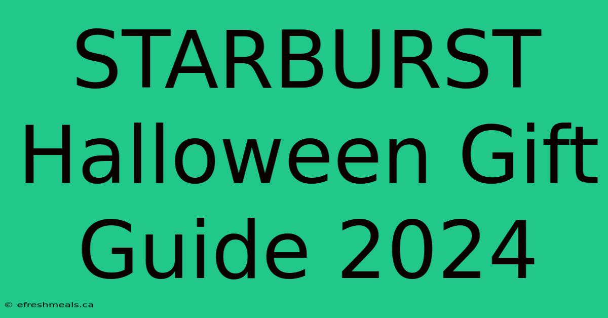 STARBURST Halloween Gift Guide 2024