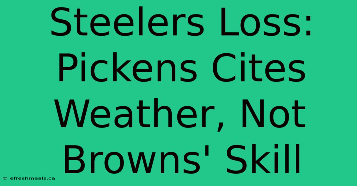 Steelers Loss: Pickens Cites Weather, Not Browns' Skill