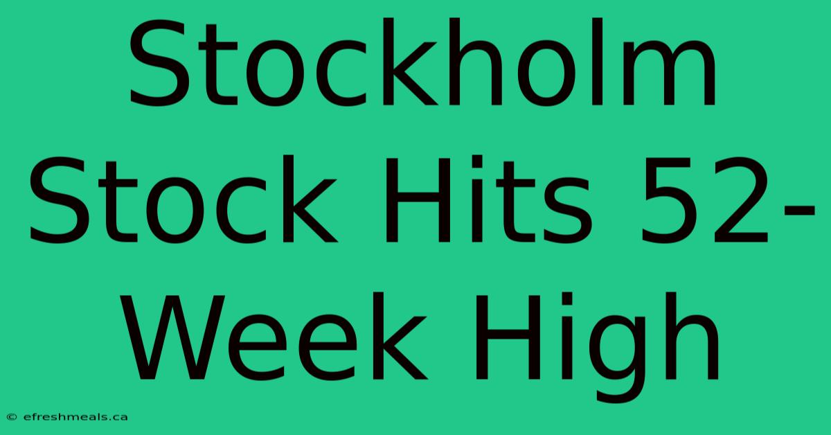 Stockholm Stock Hits 52-Week High