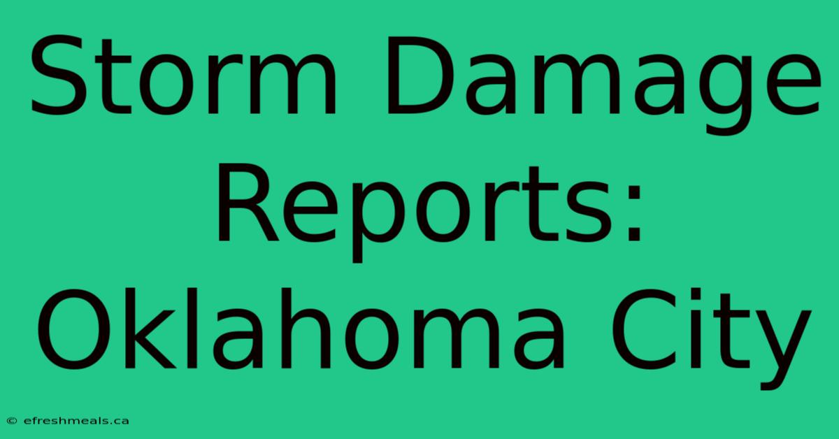 Storm Damage Reports: Oklahoma City 