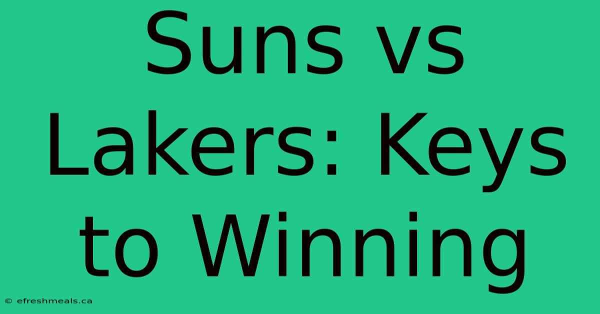 Suns Vs Lakers: Keys To Winning