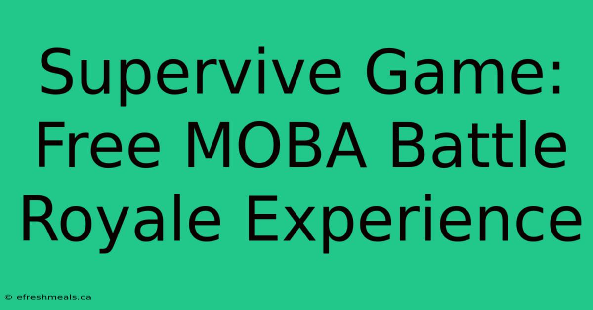 Supervive Game: Free MOBA Battle Royale Experience