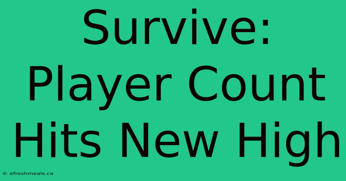 Survive: Player Count Hits New High