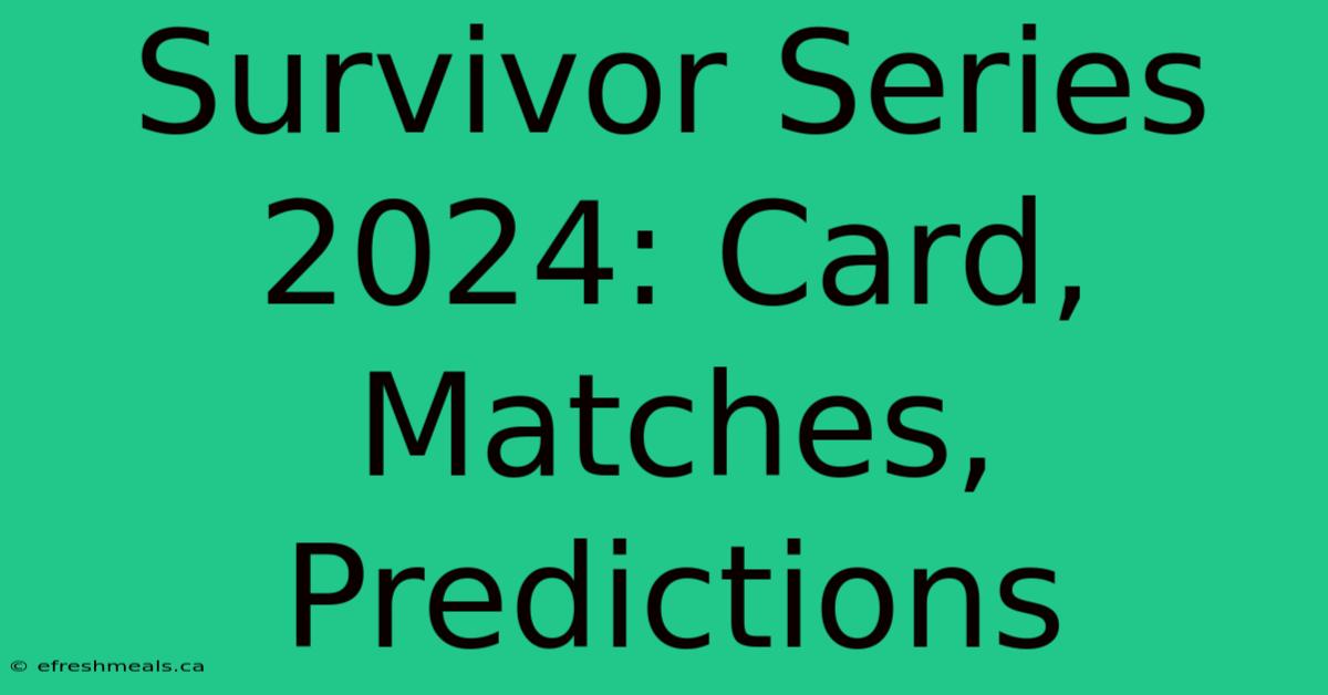 Survivor Series 2024: Card, Matches, Predictions