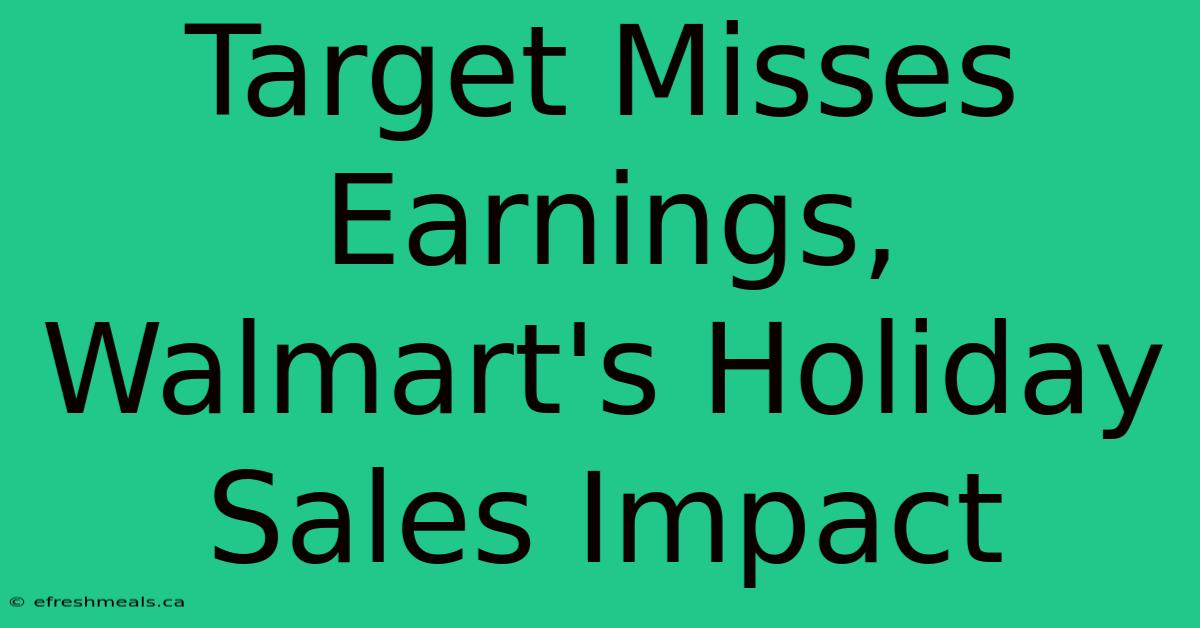 Target Misses Earnings, Walmart's Holiday Sales Impact