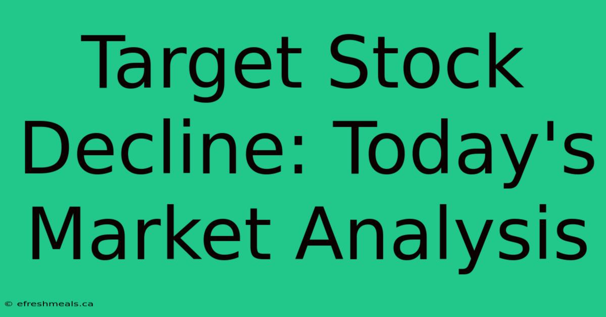 Target Stock Decline: Today's Market Analysis