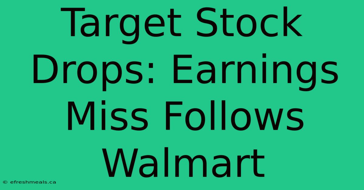 Target Stock Drops: Earnings Miss Follows Walmart