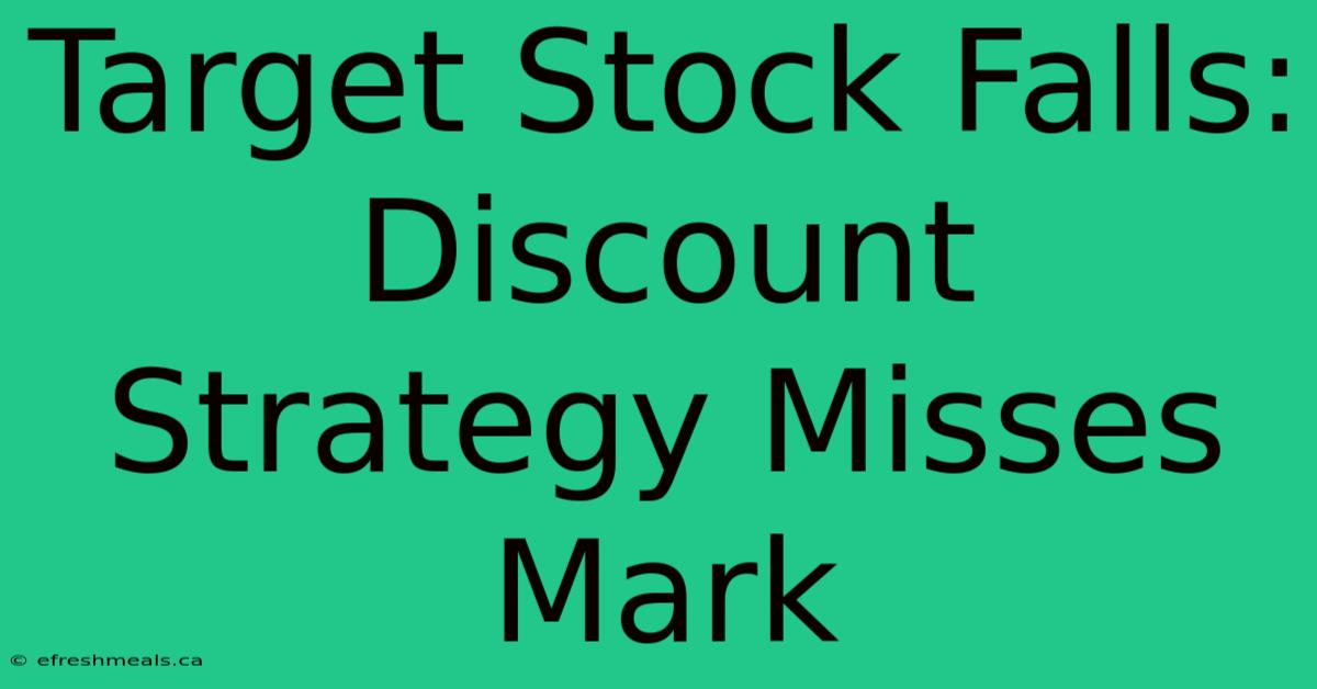 Target Stock Falls: Discount Strategy Misses Mark