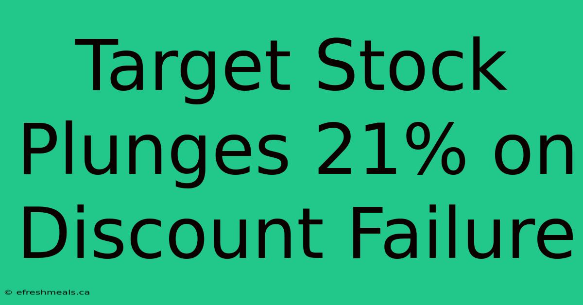 Target Stock Plunges 21% On Discount Failure