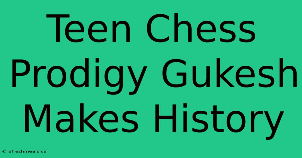 Teen Chess Prodigy Gukesh Makes History