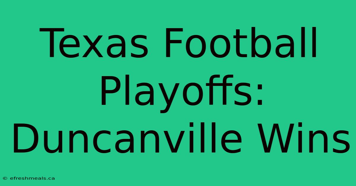 Texas Football Playoffs: Duncanville Wins