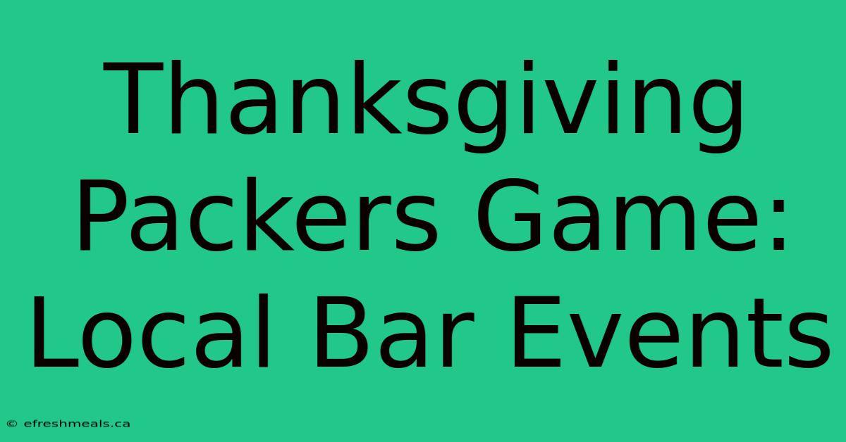 Thanksgiving Packers Game: Local Bar Events