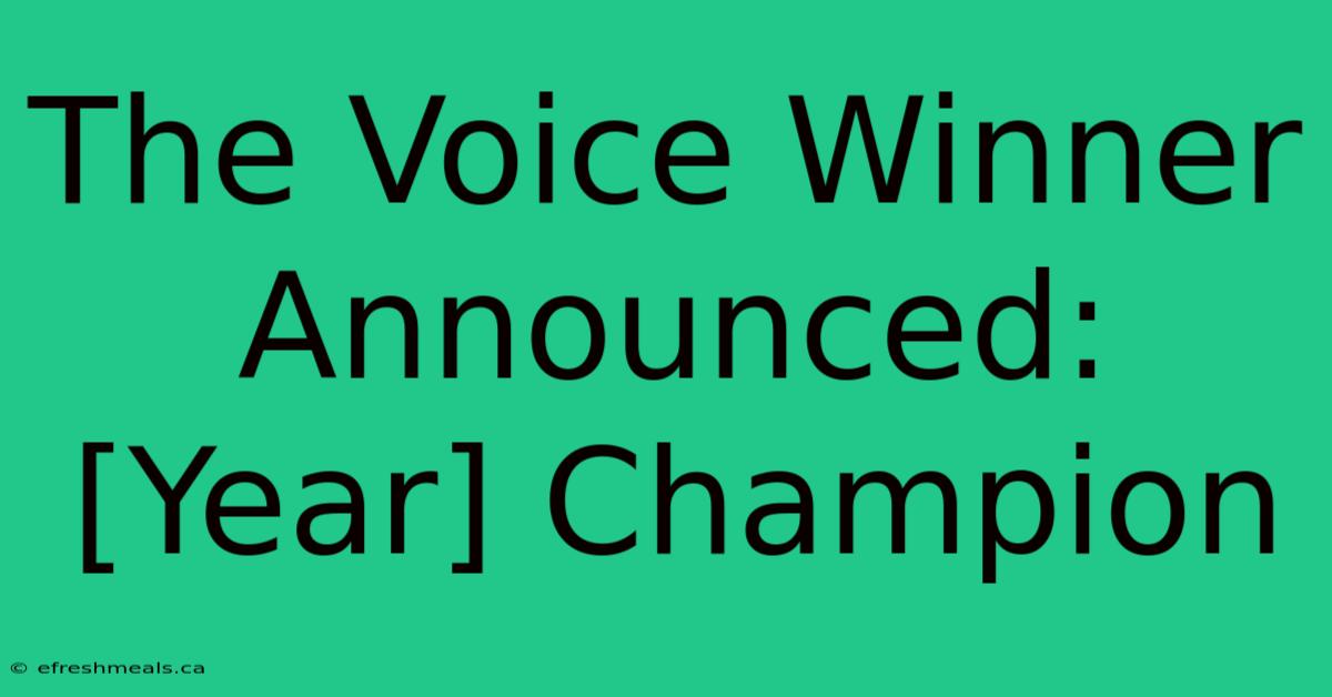 The Voice Winner Announced: [Year] Champion