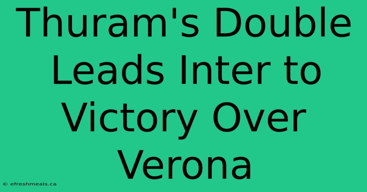 Thuram's Double Leads Inter To Victory Over Verona