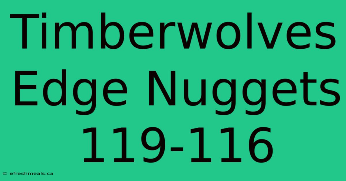 Timberwolves Edge Nuggets 119-116