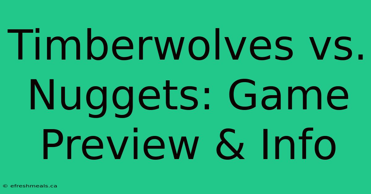 Timberwolves Vs. Nuggets: Game Preview & Info