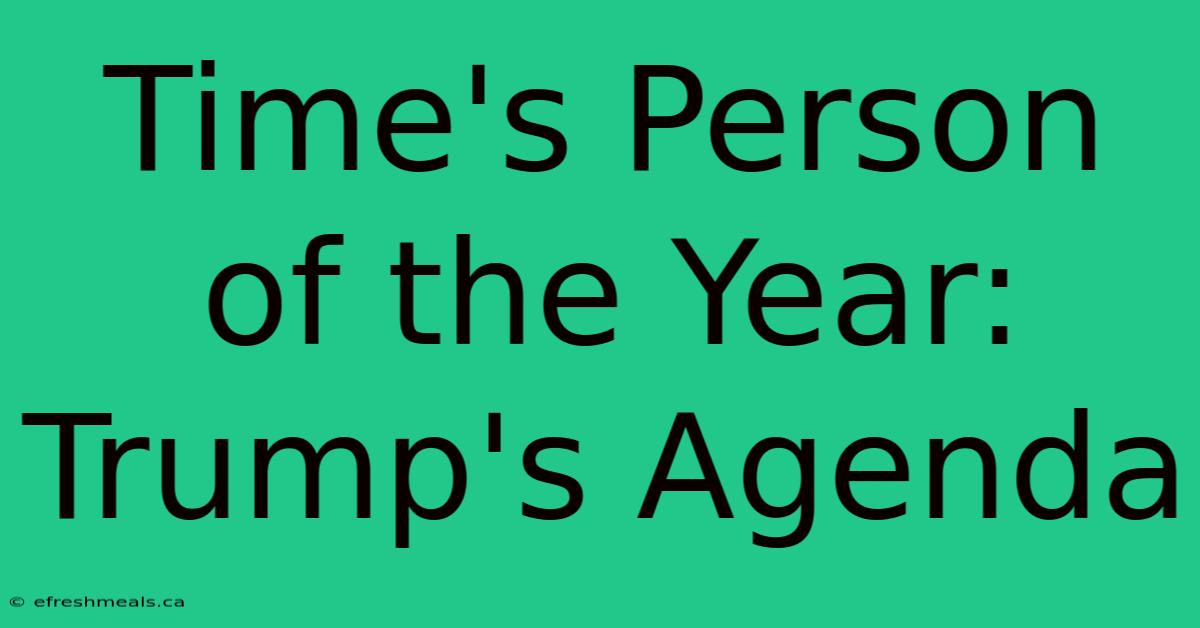 Time's Person Of The Year: Trump's Agenda