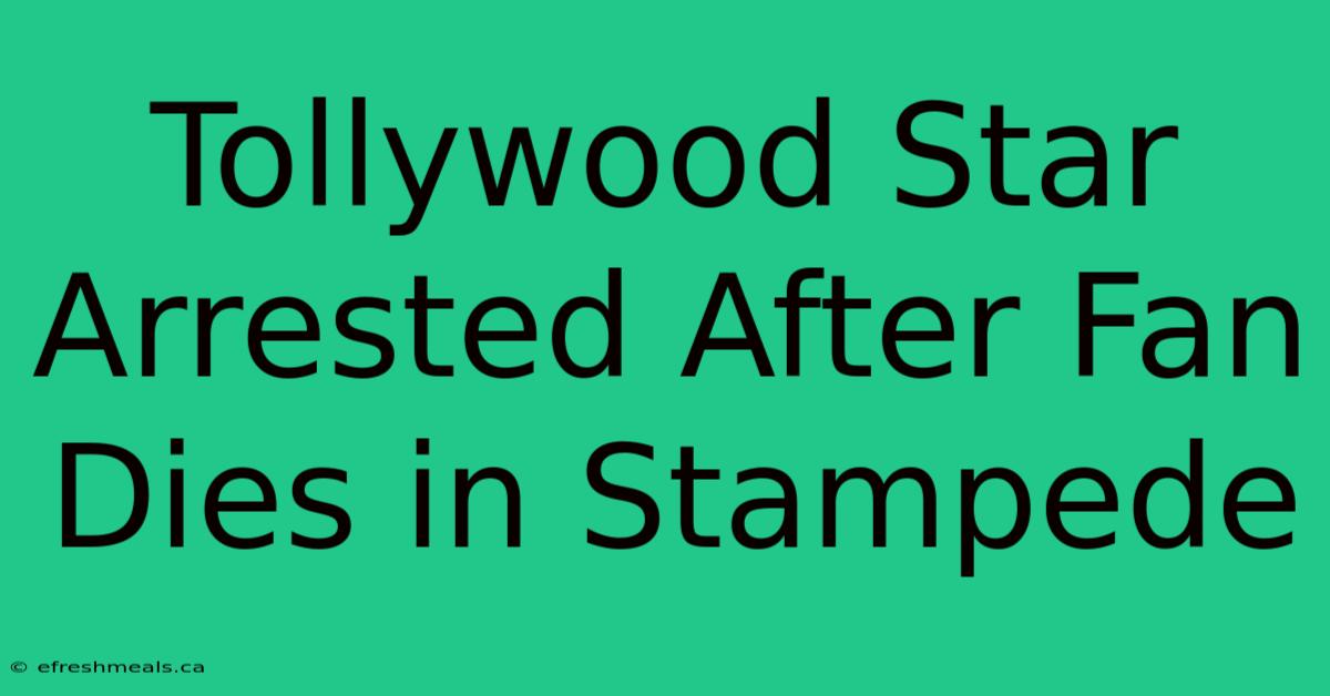 Tollywood Star Arrested After Fan Dies In Stampede