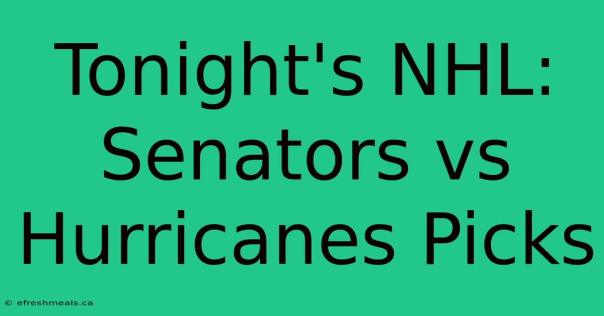 Tonight's NHL: Senators Vs Hurricanes Picks