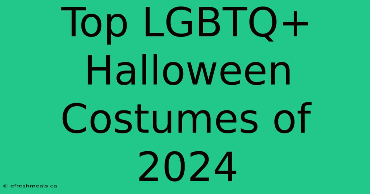 Top LGBTQ+ Halloween Costumes Of 2024